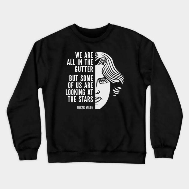 Oscar Wilde Inspirational Quote: Looking At The Stars Crewneck Sweatshirt by Elvdant